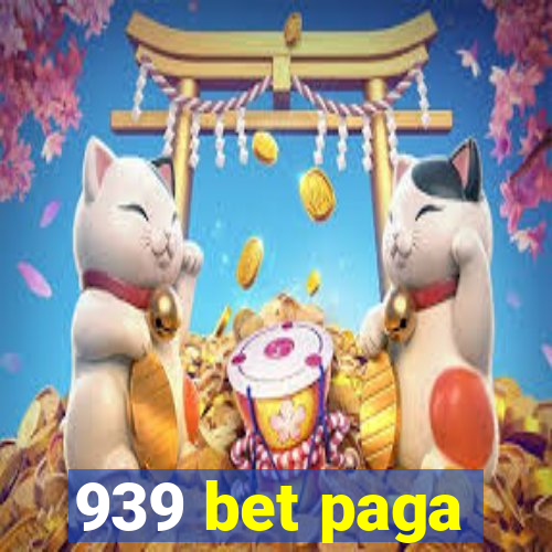 939 bet paga